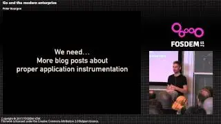 FOSDEM 2015 | Go and the Modern Enterprise with Peter Bourgon
