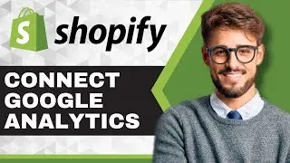 Shopify: How To Set Up Google Analytics