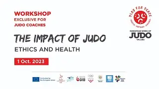 The Impact of Judo - Ethics and Health Workshop