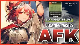 [Arknights] Annihilation 22 Decaying Wastes | AFK