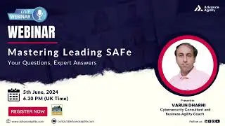Mastering Leading SAFe: Your Questions, Expert Answers | Varun Dharni | Advance Agility #safe #agile