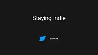 Staying Indie