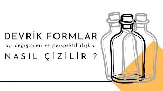 DEVRİK FORMLAR : Açı Değişimleri ve Perspektif İlişkisi Nasıl Çizilir?