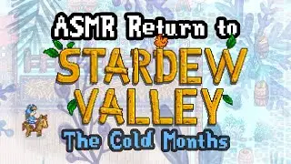 ASMR Return to Stardew Valley: The Cold Months