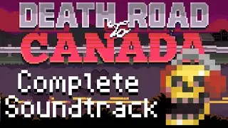 Death Road to Canada: Complete Soundtrack