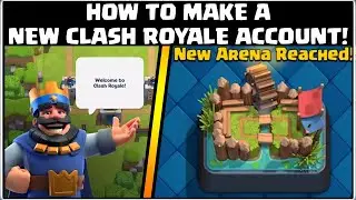 HOW TO MAKE A NEW CLASH ROYALE ACCOUNT IN 2023!