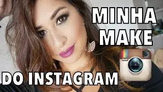 SE ARRUME COMIGO - MINHA MAQUIAGEM DO INSTAGRAM