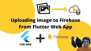 Flutter Web: Upload Images to Firebase from Flutter Web