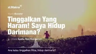 Tinggalkan Yang Haram!!! Saya hidup darimana?