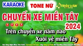 Chuyến Xe Miền Tây Karaoke Tone Nữ Nhạc Sống Beat Chuẩn ➤ Nhạc Sống Trần Văn