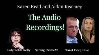 THE TRUTH IN THE TAPES! Karen Read & Aidan Kearney Exposed