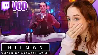 SO MUCH LEG ACTION | HITMAN: World Of Assassination | FULL TWITCH VOD
