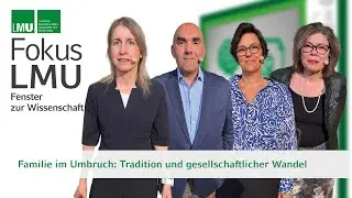 FokusLMU: Familie im Umbruch - Tradition und gesellschaftlicher Wandel