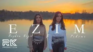 Rojbin Kizil feat. Fehîme - EZİM  [Official MV ©]
