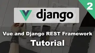 Invoice Web App - Django and Vue Tutorial Part 2 - Django Rest Framework and Vue CLI