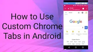 How to Add Custom Chrome Tabs in Android