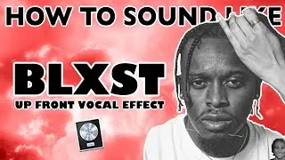 How to Sound Like BLXST - "Chosen" Vocal Effect - Logic Pro X