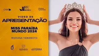 63º Miss Brasil Mundo - Vídeo de Apresentação - Miss Paraíba Mundo