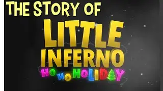 The Story Of Little Inferno: Ho Ho Holiday