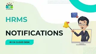 CA Cloud Desk HRMS Notifications | How to Set Up Alerts & Reminders