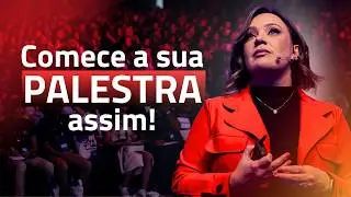 Como começar uma palestra - 5 técnicas para fazer a introdução de uma palestra