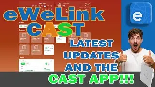 Exploring the Latest eWeLink CAST Updates and the Innovative CAST App!