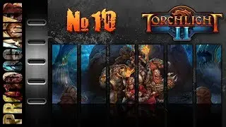 Torchlight II - Прохождение #10 - Гробница Тарроха