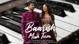 Baarish Mein Tum | Neha Kakkar, Rohanpreet Singh On Piano
