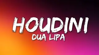 Dua. Lipa - Houdini (lyrics)