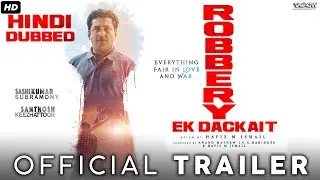 Robbery Ek Dackait (Thakkol Pazhuthu) 2023 New Hindi Dubbed Official Trailer | Santhosh Kezhatoor