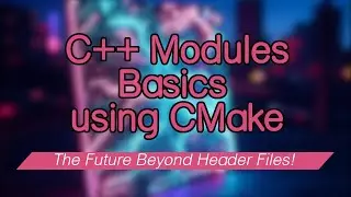 C++ Modules Basics using CMake