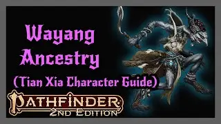 Wayang Ancestry from Tian Xia Character Guide! Pathfinder 2