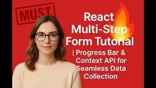 React Multi‑Step Form Tutorial | Progress Bar & Context API for Seamless Data Collection