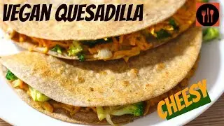 How to Make a Vegan Quesadilla