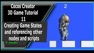 Cocos Creator Mind Your Step 3D Game Tutorial 11-  Games States and Node References