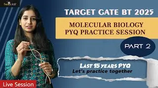 ⚡Target GATE BT 2025 - Molecular Biology Practice Session PART 2 - PYQ I  End of Fear