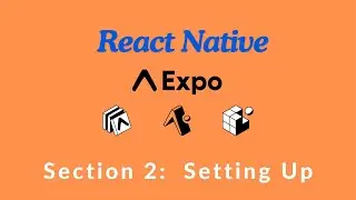 How to Build a Mobile App with Expo & React Native-Section 2: Setting Up Without Installing Anything