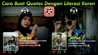Cara membuat quotes keren di kinemaster efek terbaru quotes 2020
