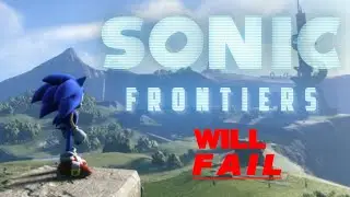 Why Sonic Frontiers Will Fail