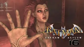 ARKHAM ASYLUM 🌇 #16 ► Giftige Verführerin ◄ Let´s Play Batman Arkham Asylum
