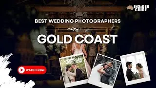 Best Wedding Photographers Gold Coast | Australia Insider Guide