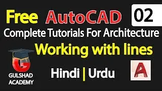 02-Working with Lines | AutoCAD Complete Tutorials For Architecture In Hindi | Urdu