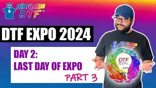 DTF Expo 2024 Day 2 - Last Day of Expo and more Exhibitors (PART 2)