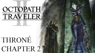 Octopath Traveler 2 - Part 9: Throné Chapter 2 / Boss Fight: Bergomi (Father & Mother's Route)
