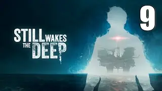 Still Wakes the Deep Gameplay [09] Let's Play Walkthrough (18+) Part 9