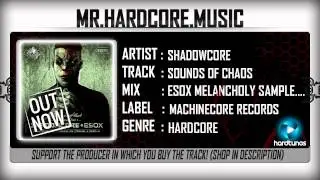 Shadowcore - Sounds Of Chaos (Esox Melancholy Sampler Remix) (FULL) [HQ|HD]