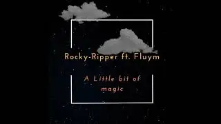 Rocky-Ripper & Fluym - A little bit of magic (Official Audio)