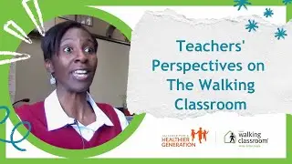 Teachers' Perspectives on The Walking Classroom