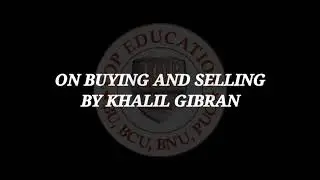 ON BUYING AND SELLING BY KHALIL GIBRAN SUMMARY B.COM 1ST SEM BCU BU