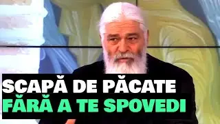 SCAPĂ DE PĂCATE FĂRĂ A TE SPOVEDI - Parintele Calistrat
